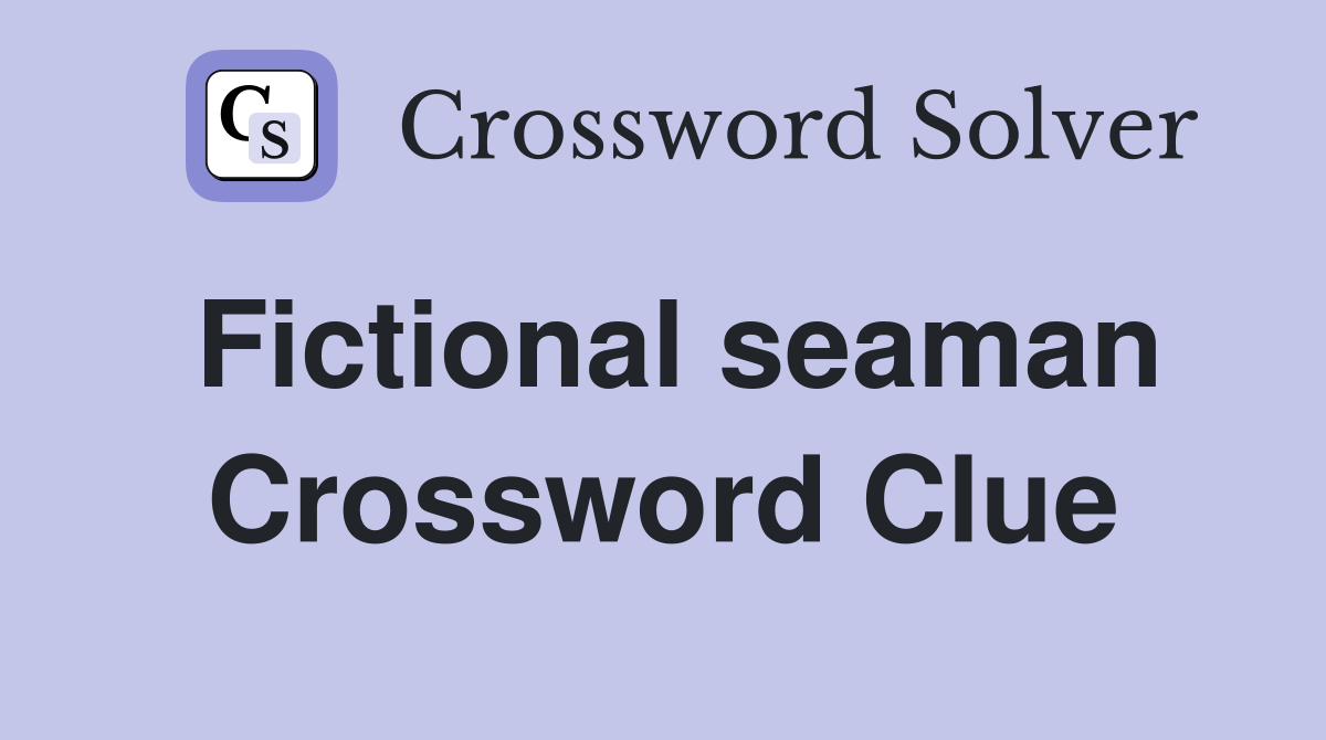 Fictional seaman Crossword Clue