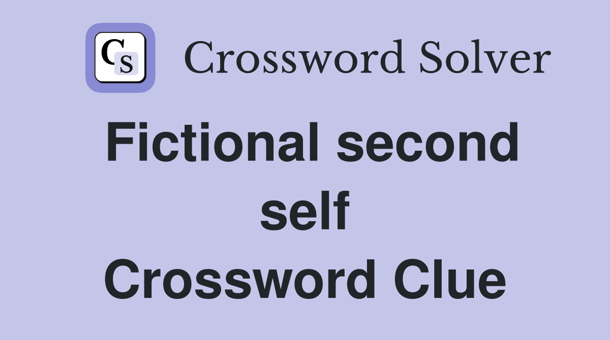 Fictional second self Crossword Clue