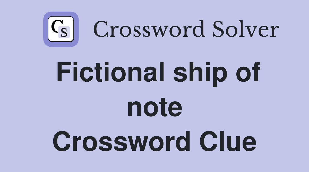 Fictional ship of note Crossword Clue