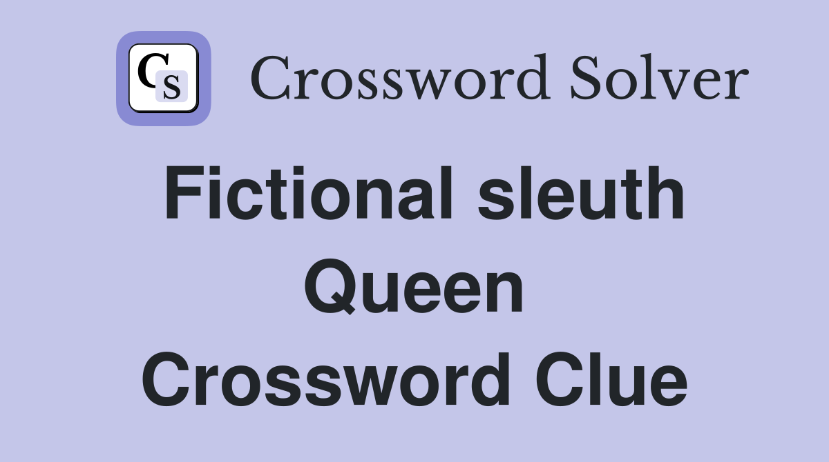 Fictional sleuth Queen Crossword Clue