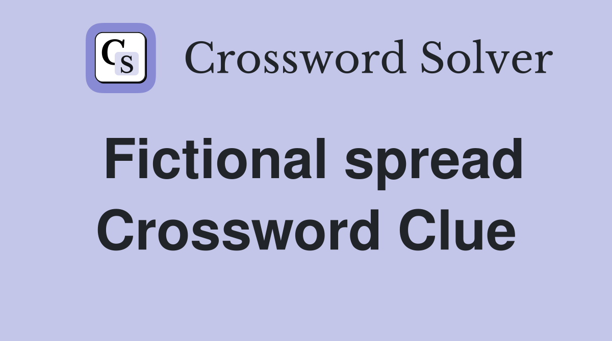 Fictional spread Crossword Clue
