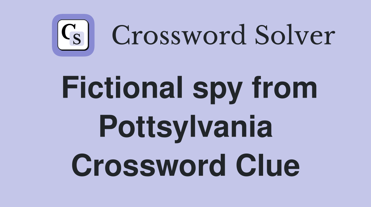Fictional spy from Pottsylvania Crossword Clue