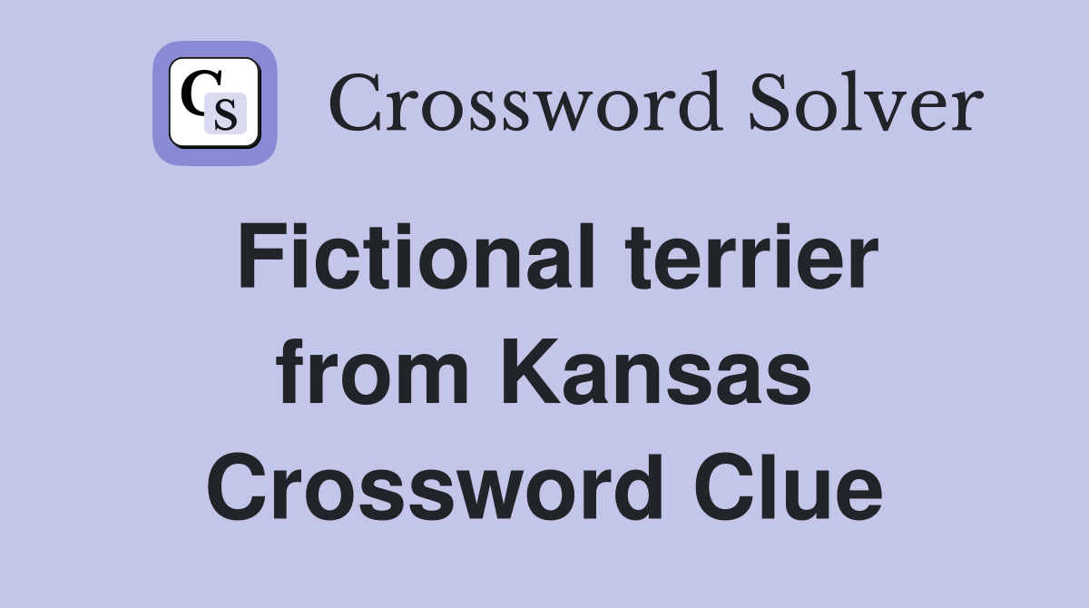 Fictional terrier from Kansas Crossword Clue