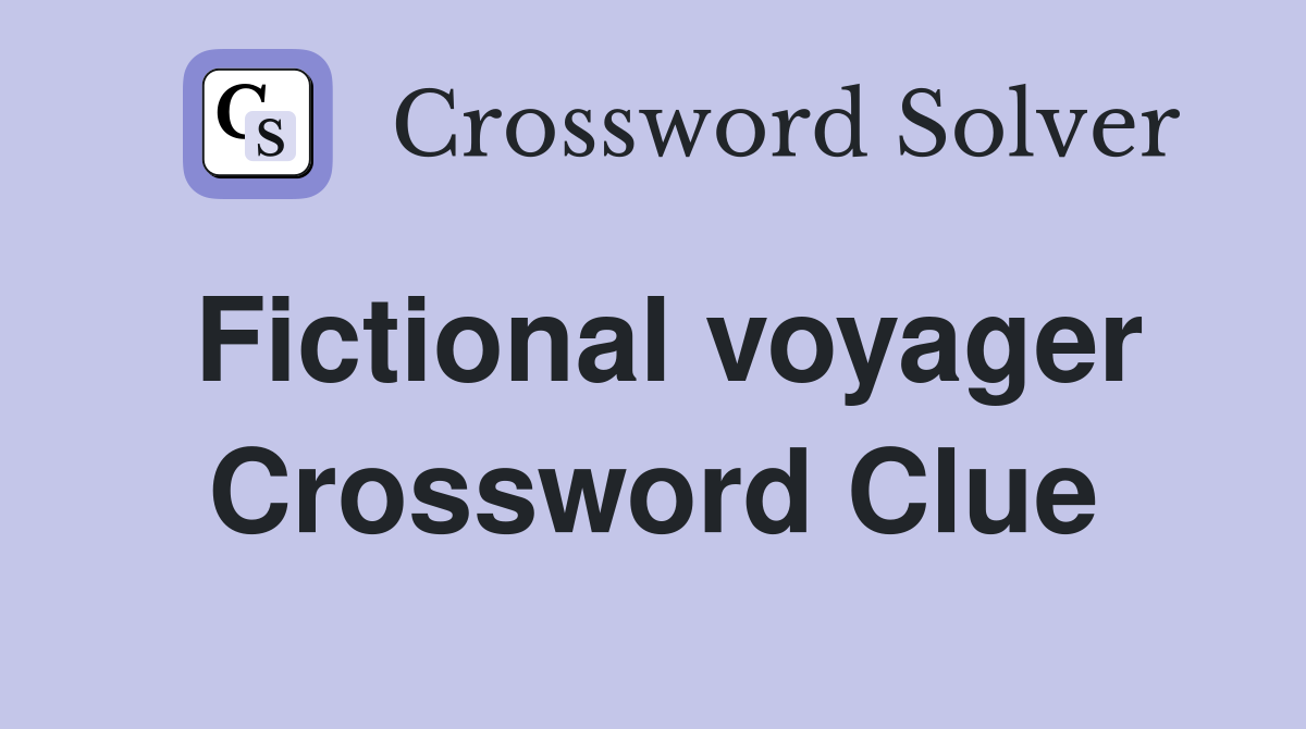 Fictional voyager Crossword Clue