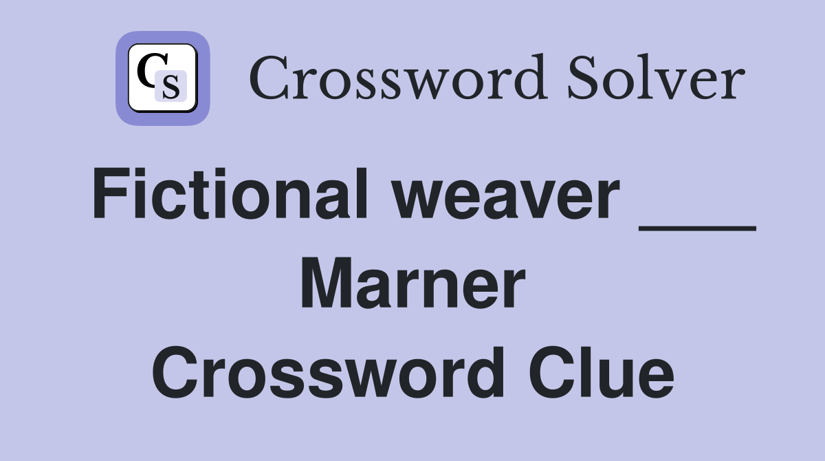 Fictional weaver ___ Marner Crossword Clue