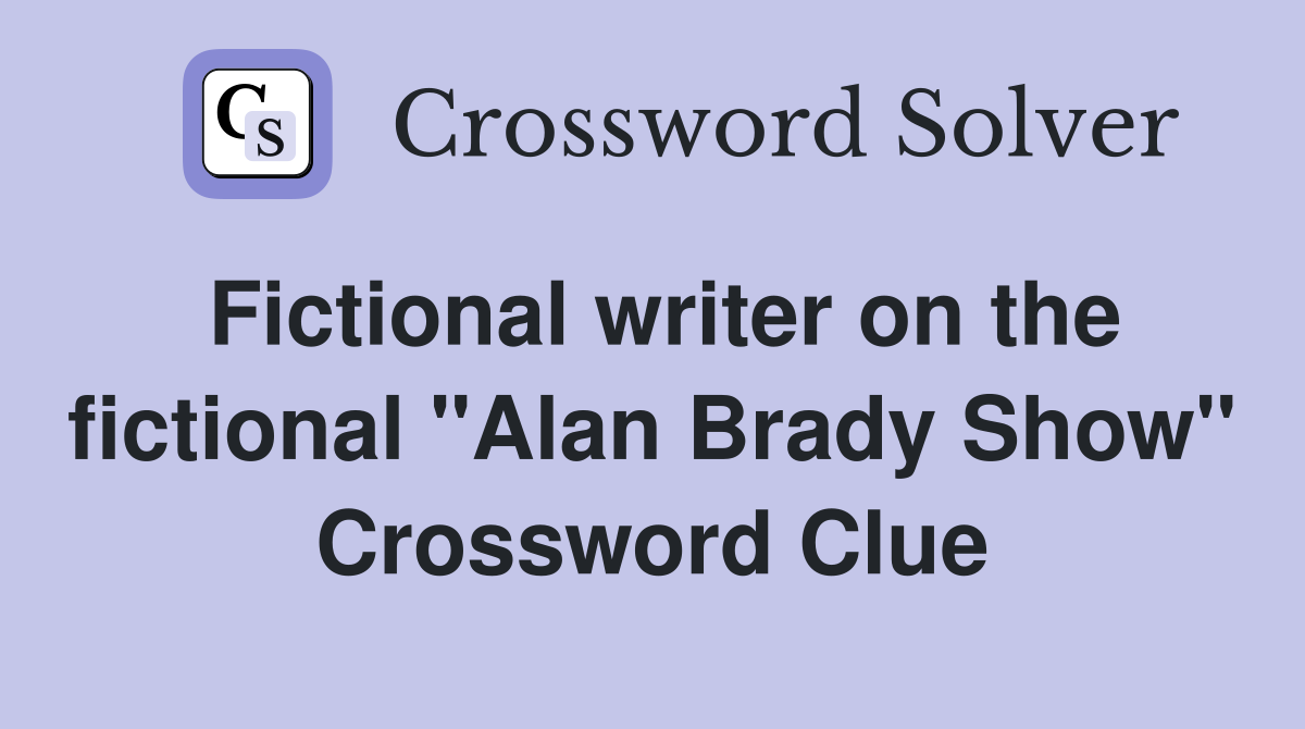Fictional writer on the fictional "Alan Brady Show" Crossword Clue
