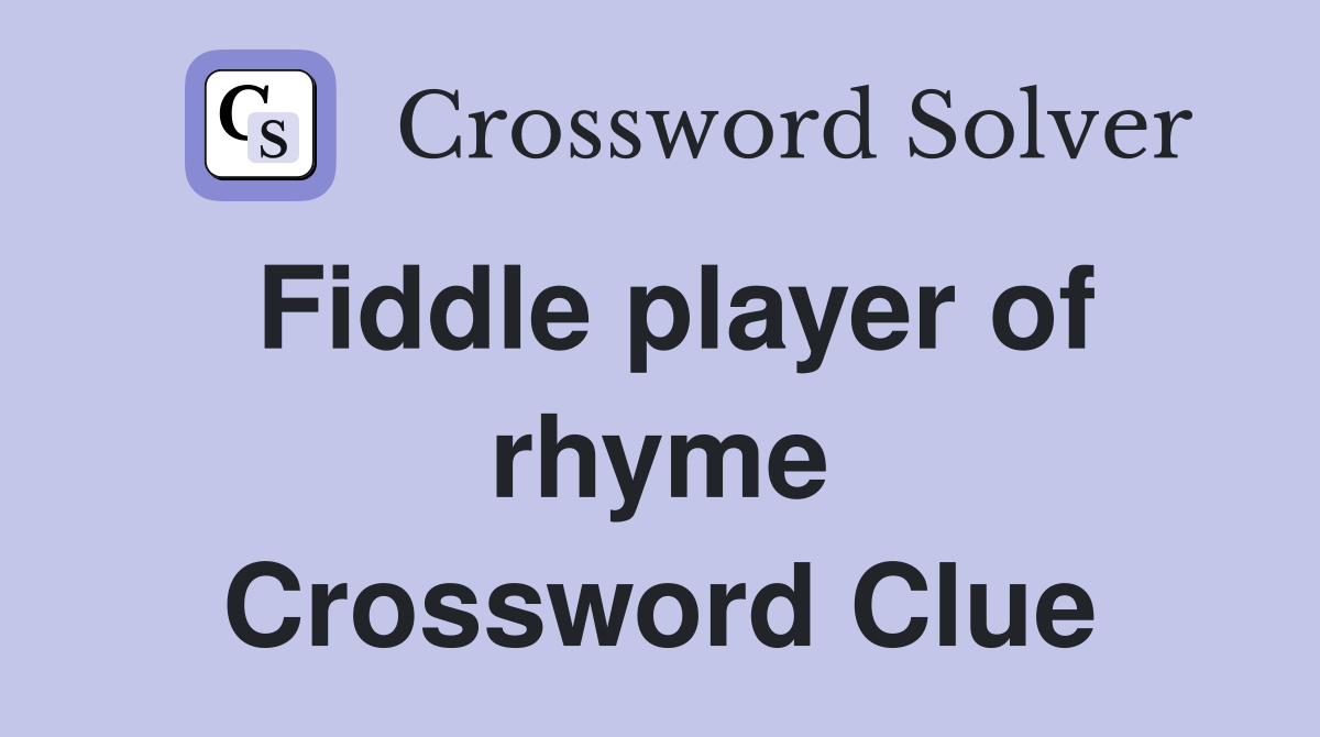 Fiddle player of rhyme Crossword Clue
