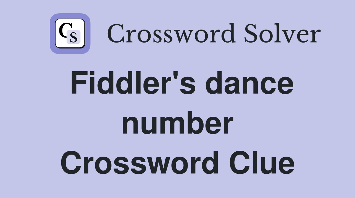 Fiddler's dance number Crossword Clue
