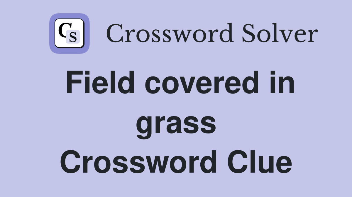 Field covered in grass Crossword Clue