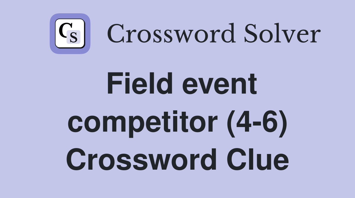 Field event competitor (4-6) Crossword Clue