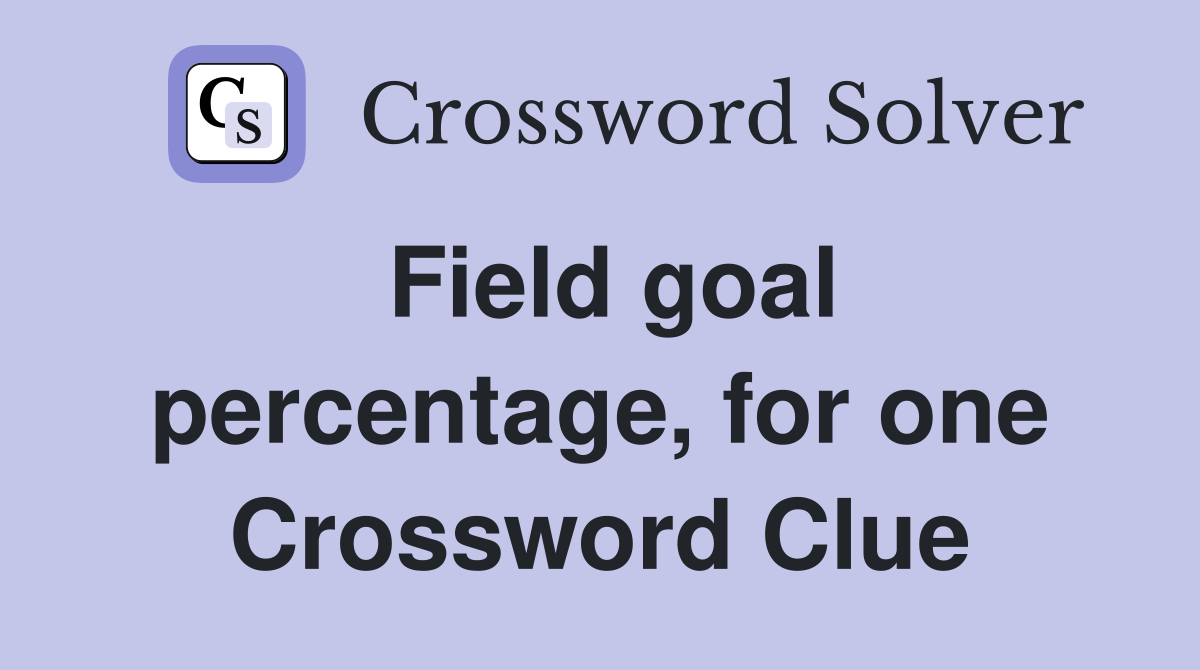 Field goal percentage, for one Crossword Clue