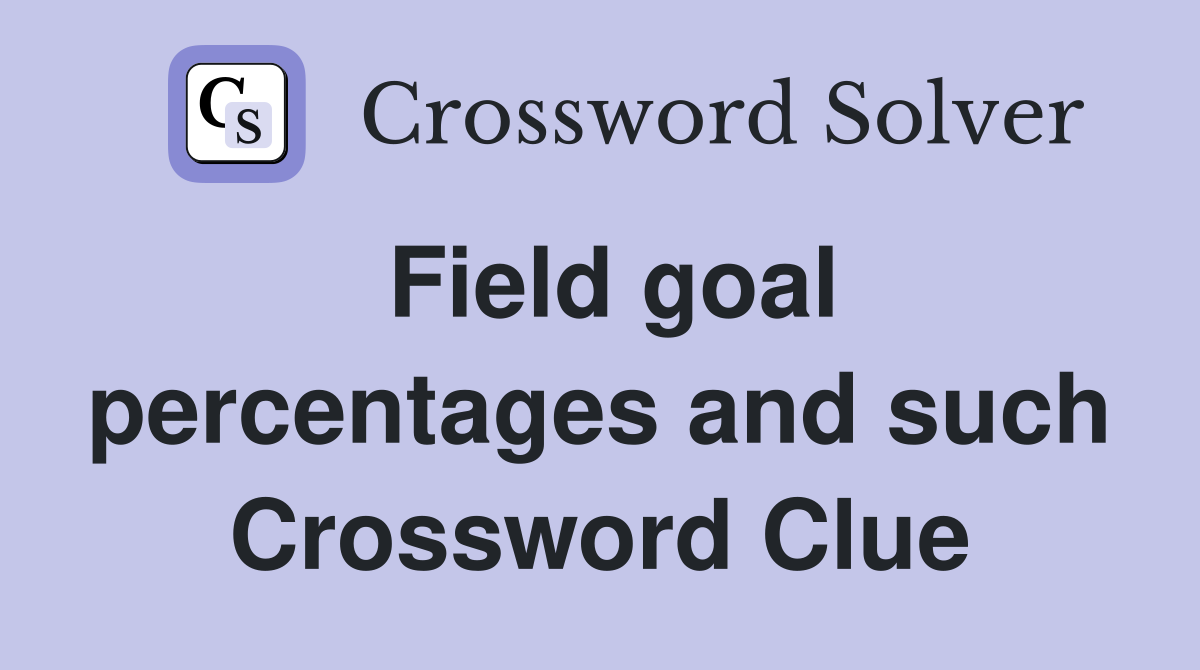 Field goal percentages and such Crossword Clue