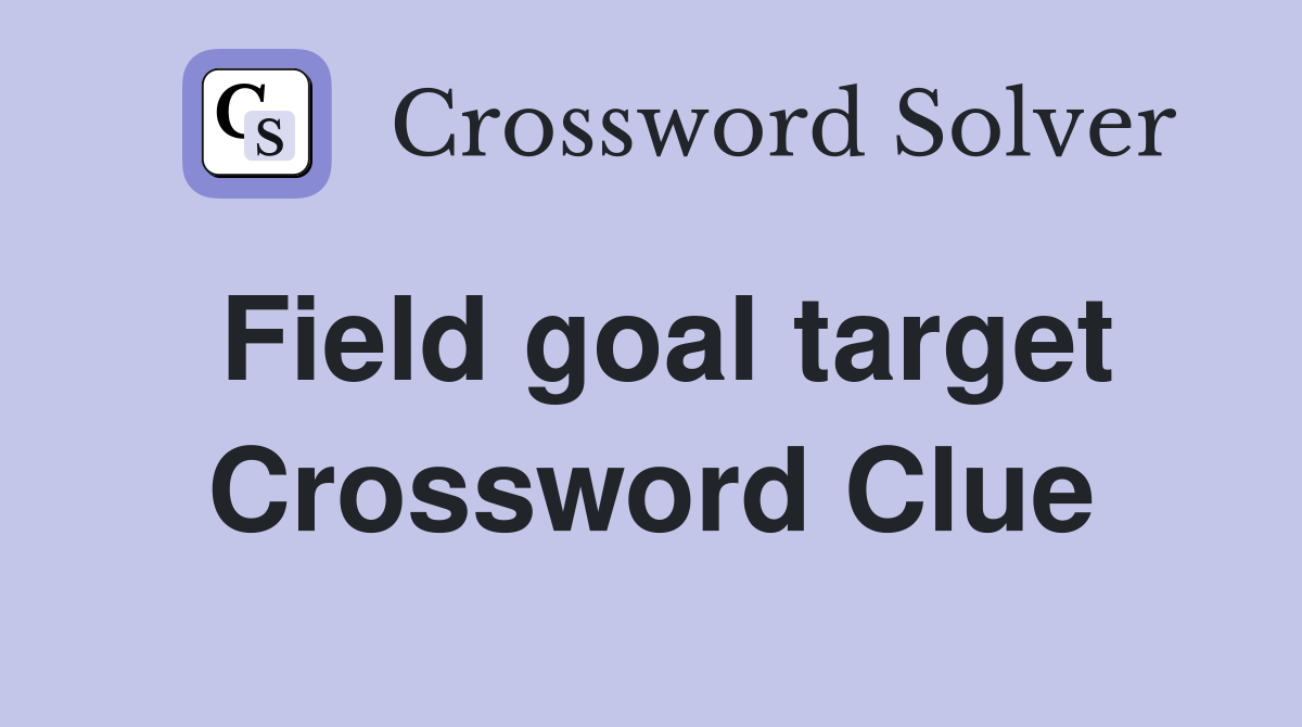 Field goal target Crossword Clue