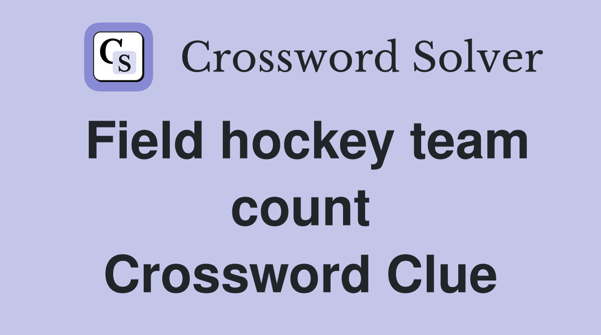 Field hockey team count Crossword Clue
