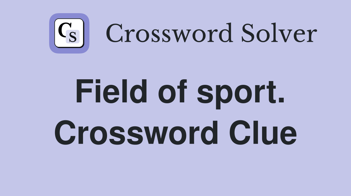 Field of sport. Crossword Clue