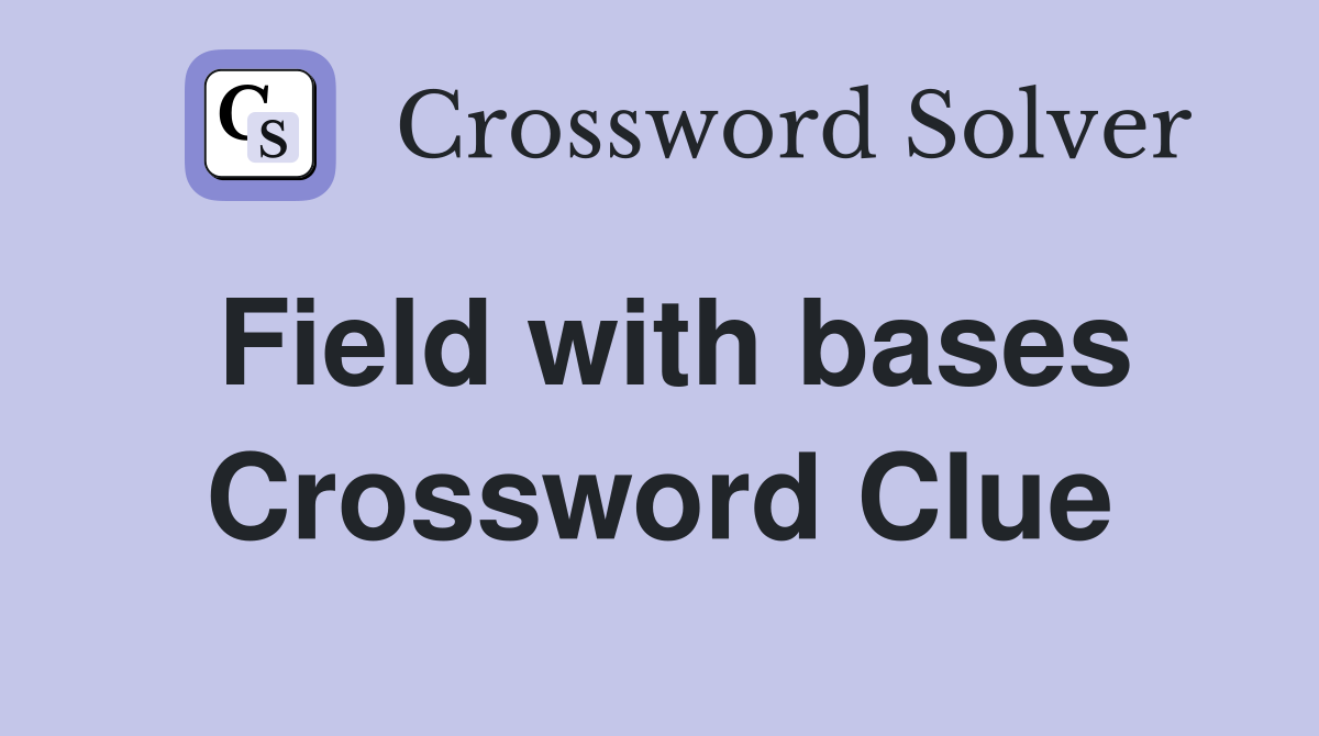 Field with bases Crossword Clue