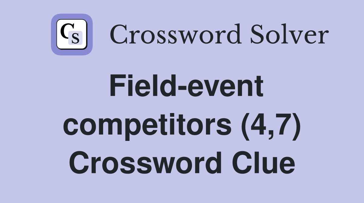 Field-event competitors (4,7) Crossword Clue