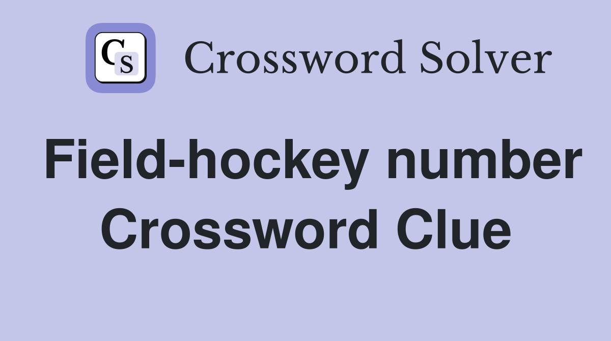 Field-hockey number Crossword Clue