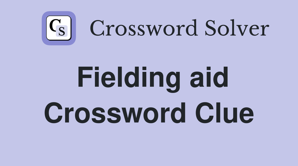 Fielding aid Crossword Clue