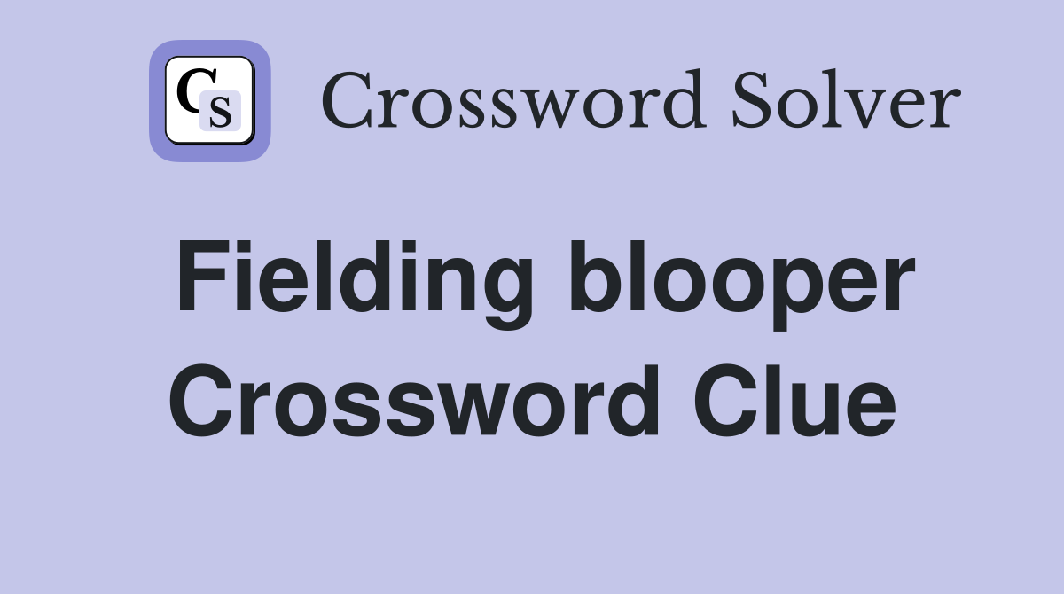 Fielding blooper Crossword Clue