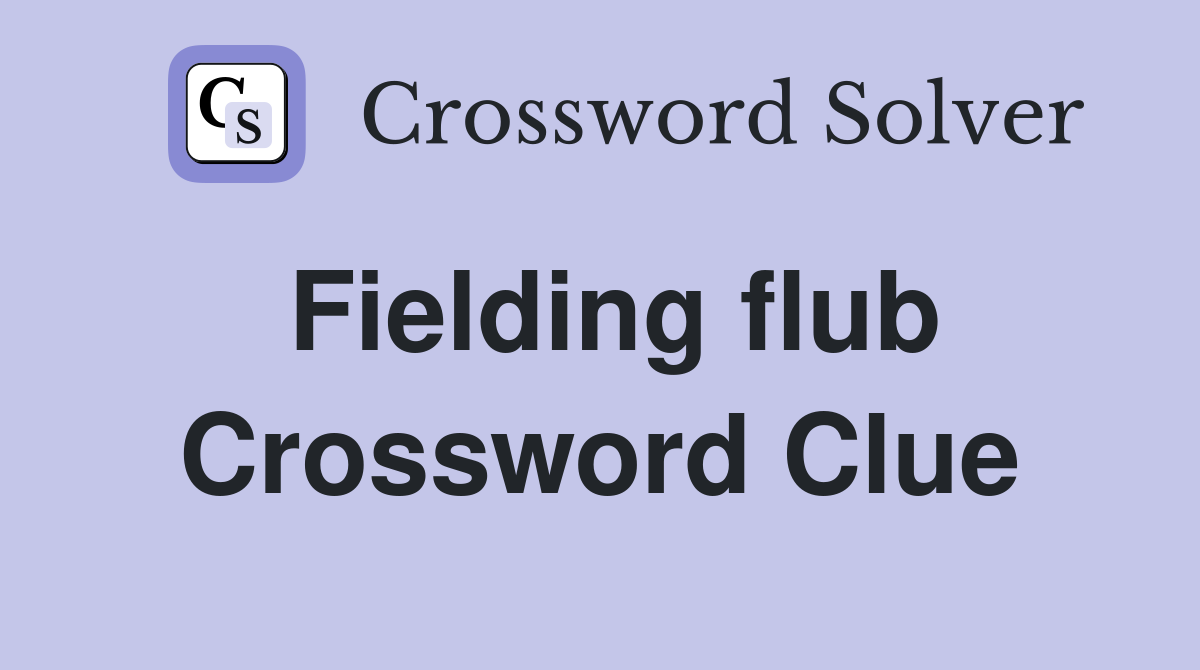Fielding flub Crossword Clue