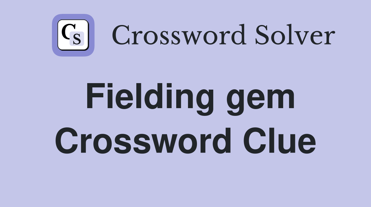Fielding gem Crossword Clue