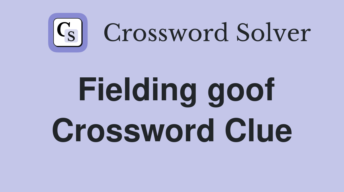 Fielding goof Crossword Clue