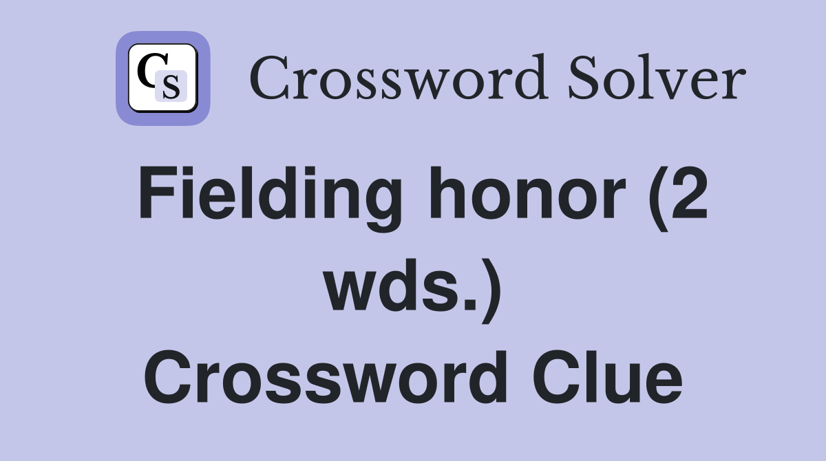 Fielding honor (2 wds.) Crossword Clue