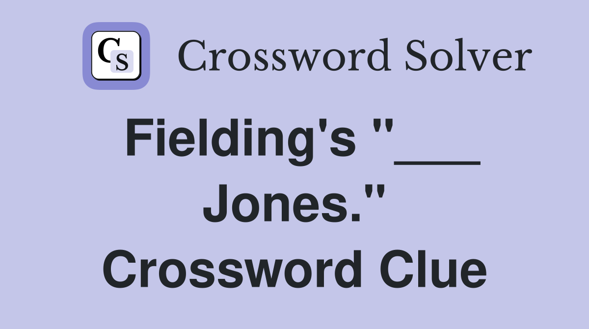 Fielding's "___ Jones." Crossword Clue