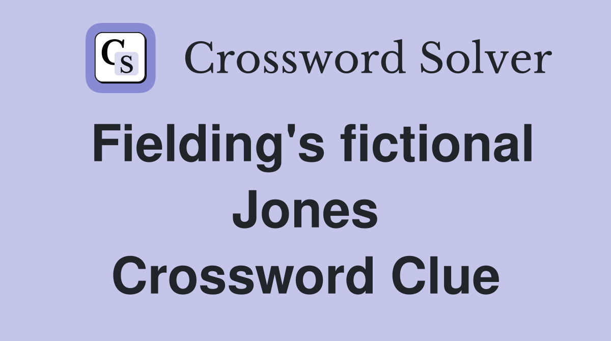 Fielding's fictional Jones Crossword Clue