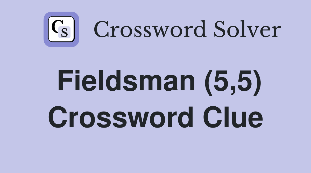 Fieldsman (5,5) Crossword Clue