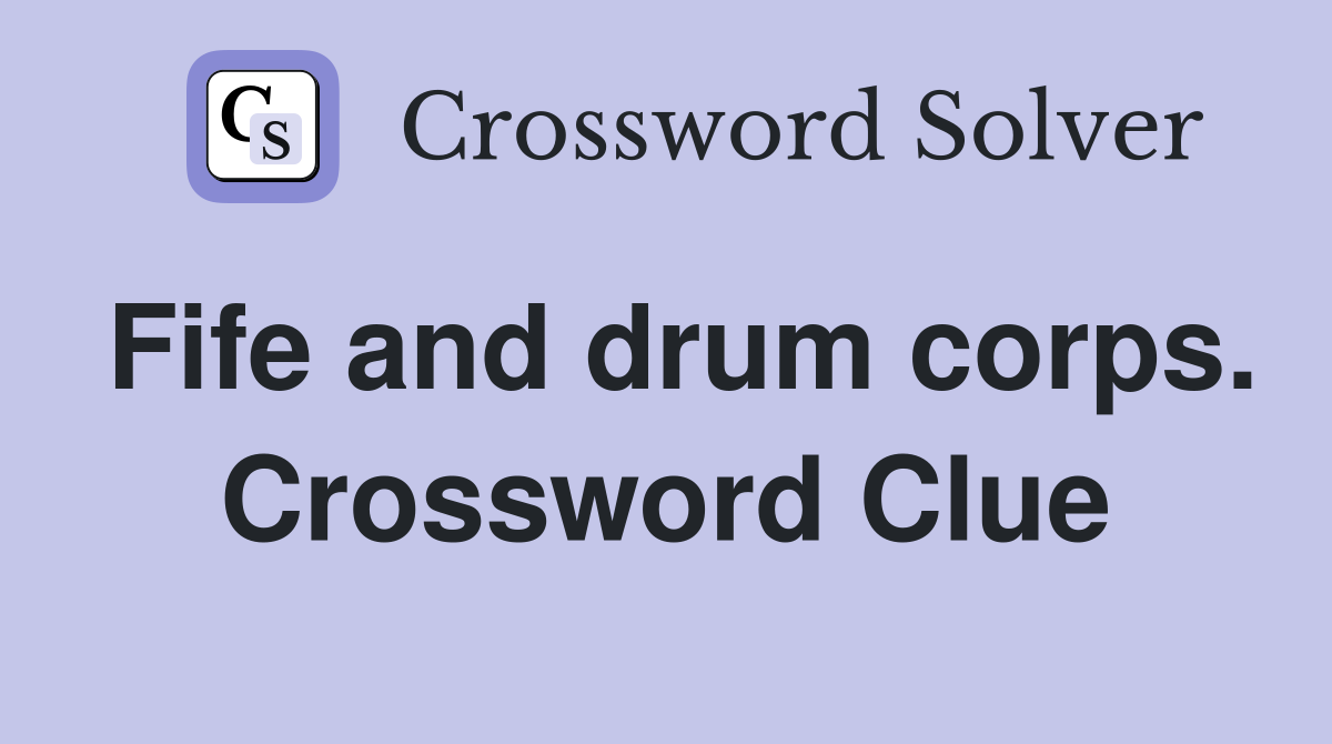 Fife and drum corps. Crossword Clue