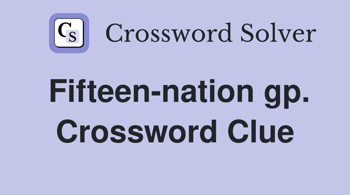 Fifteen-nation gp. Crossword Clue