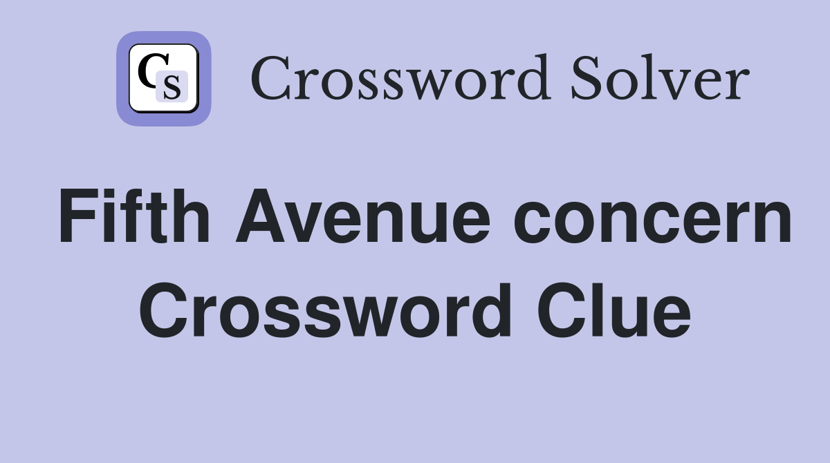 Fifth Avenue concern Crossword Clue
