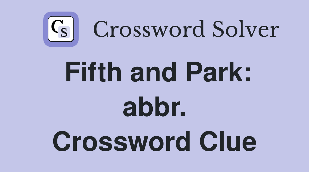 Fifth and Park: abbr. Crossword Clue