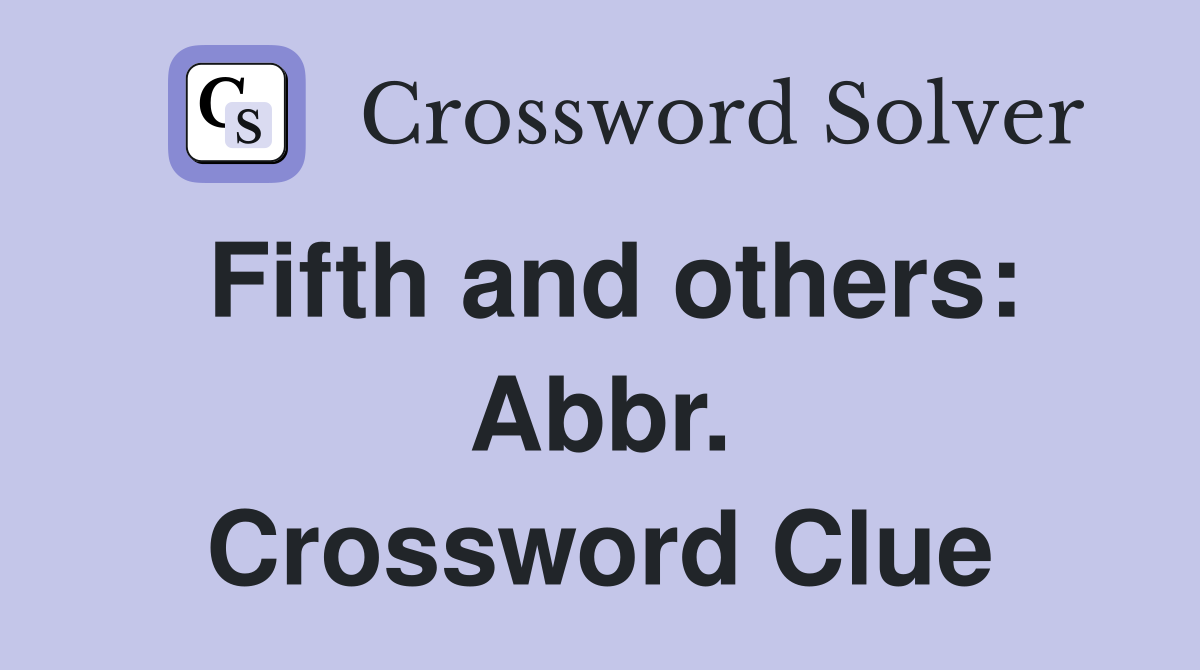 Fifth and others: Abbr. Crossword Clue