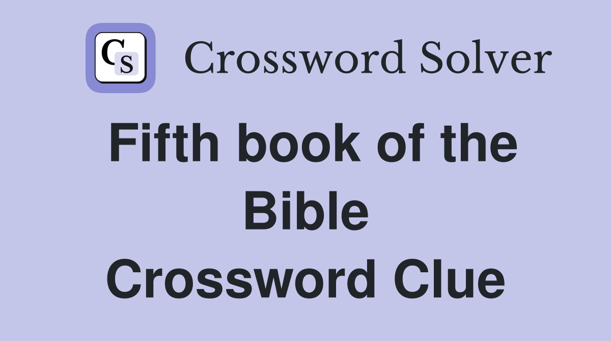 Fifth book of the Bible Crossword Clue