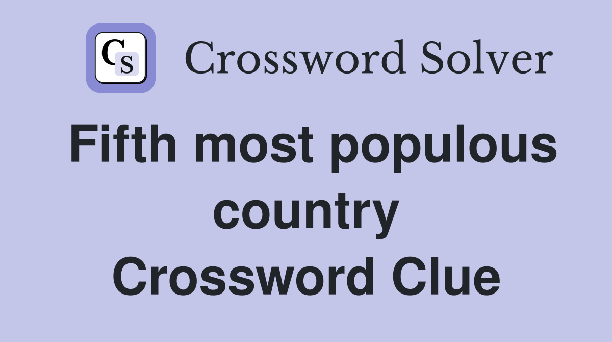 Fifth most populous country Crossword Clue