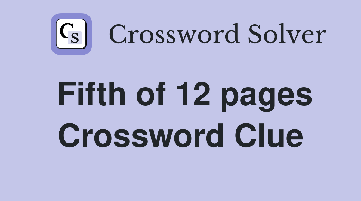 Fifth of 12 pages Crossword Clue