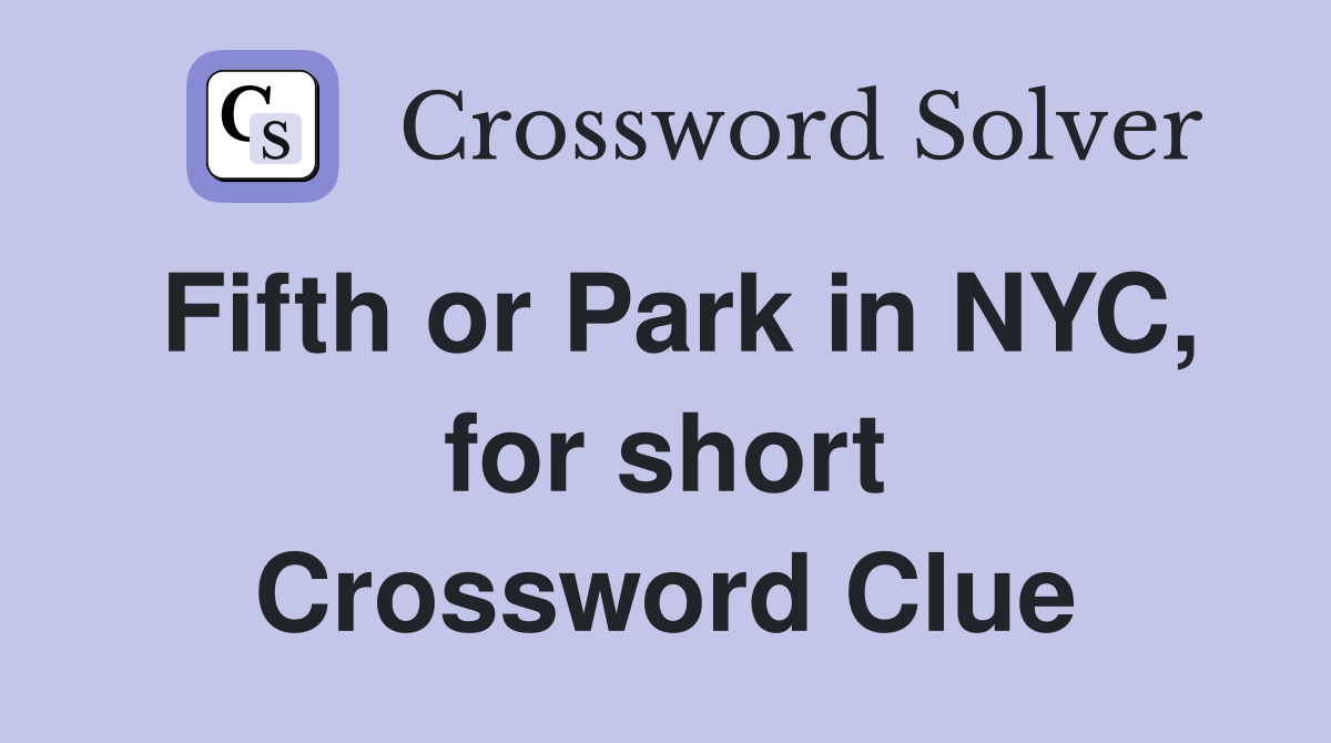 Fifth or Park in NYC, for short Crossword Clue
