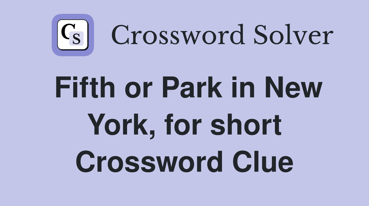 Fifth or Park in New York, for short Crossword Clue