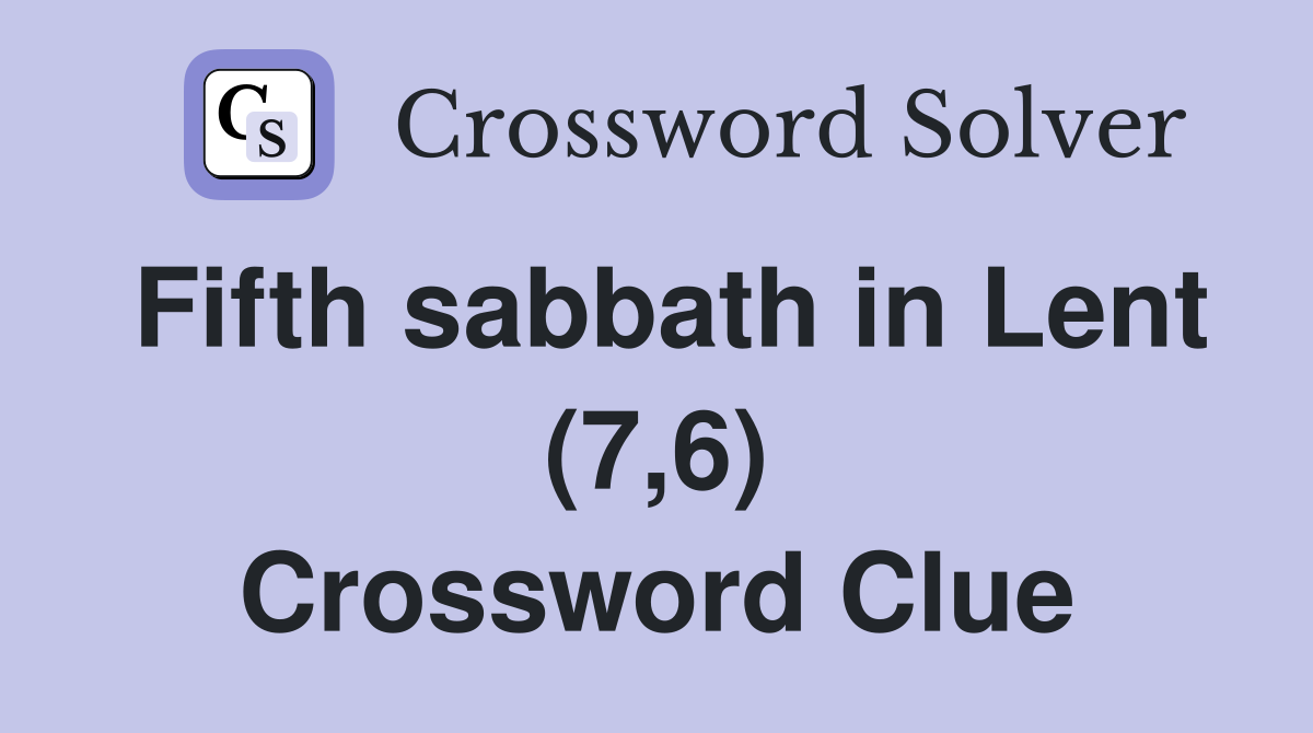Fifth sabbath in Lent (7,6) Crossword Clue
