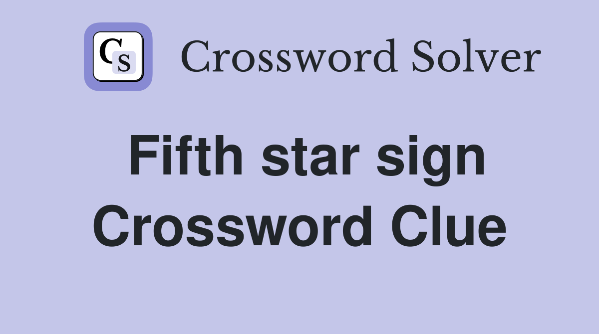 Fifth star sign Crossword Clue