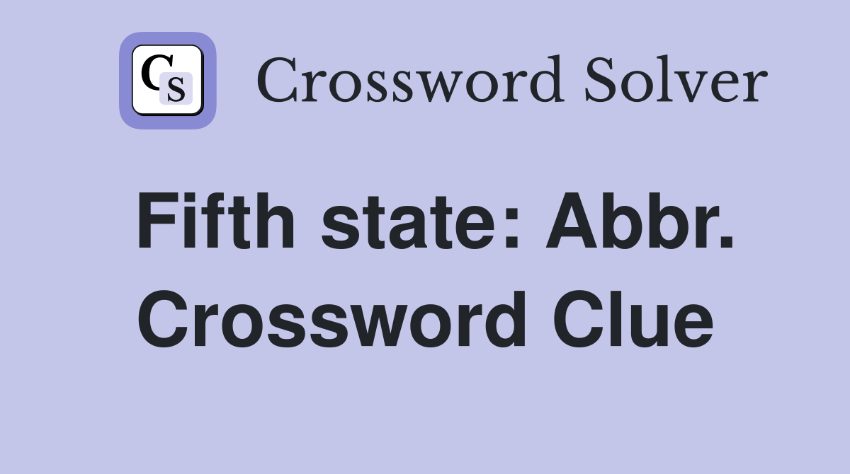 Fifth state: Abbr. Crossword Clue