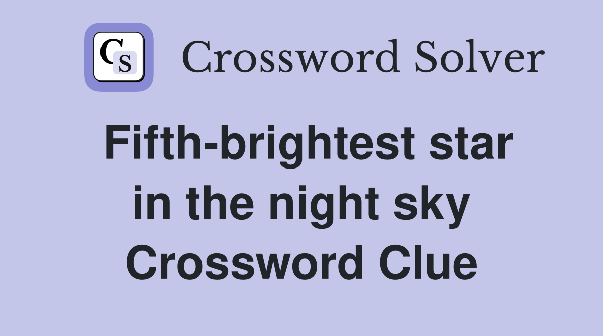 Fifth-brightest star in the night sky Crossword Clue