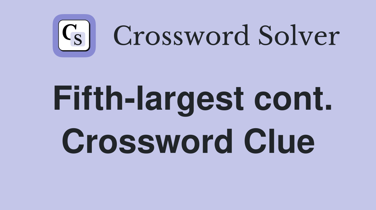Fifth-largest cont. Crossword Clue