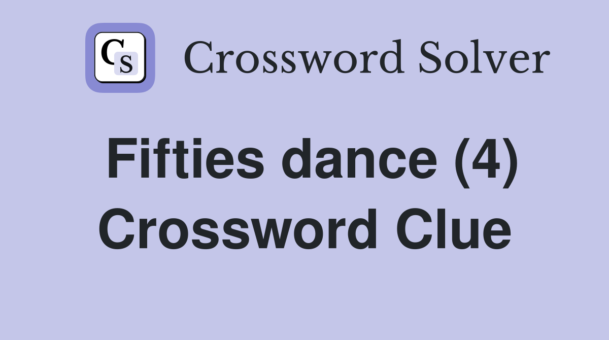 Fifties dance (4) Crossword Clue