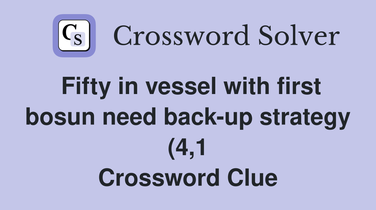 Fifty in vessel with first bosun need back up strategy (4 1 Fifty in vessel with first bosun need back up strategy (4 1