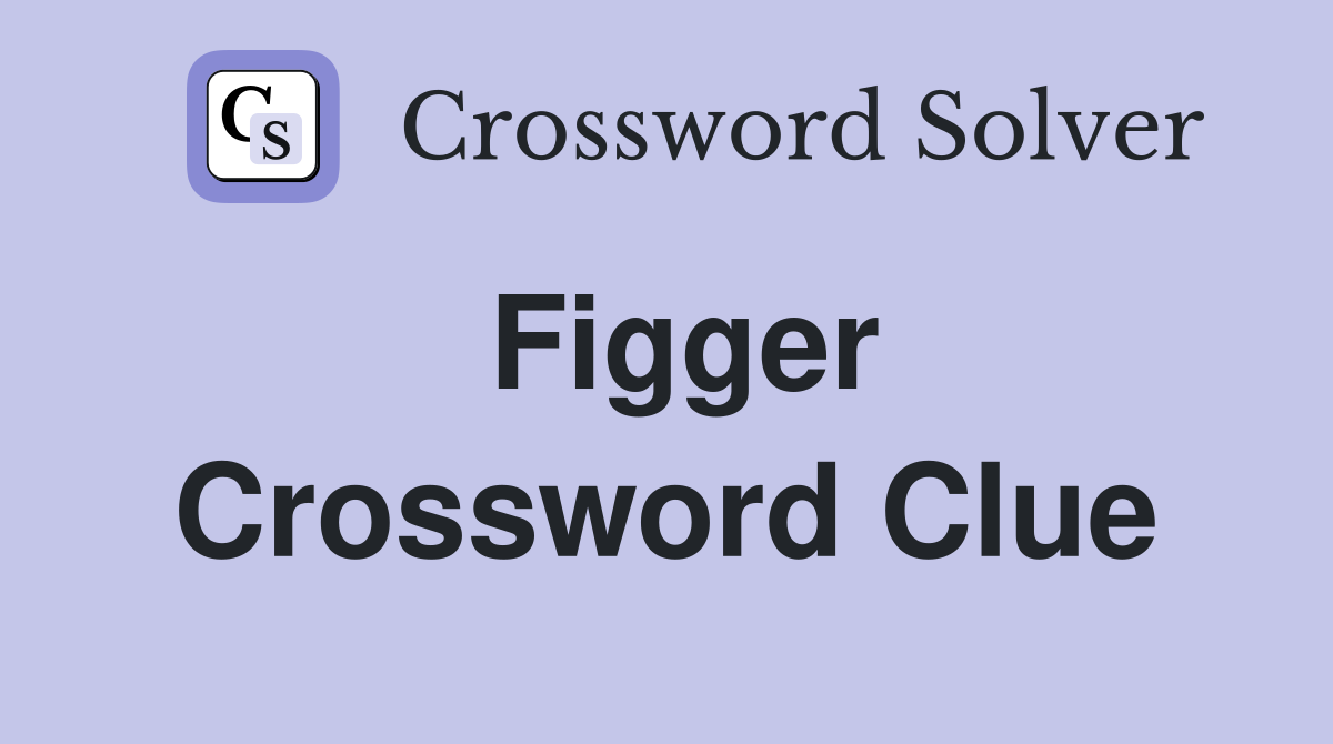 Figger Crossword Clue