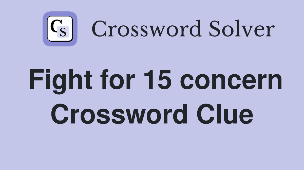 Fight for 15 concern Crossword Clue